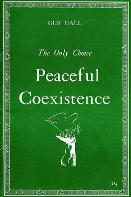 La única opción: Coexistencia Pacífica - The Only Choice: Peaceful Coexistence