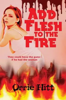 Añadir carne al fuego - Add Flesh to the Fire