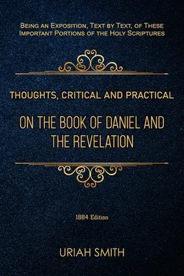 Reflexiones críticas y prácticas sobre el libro de Daniel y el Apocalipsis - Thoughts, Critical and Practical, on the Book of Daniel and the Revelation