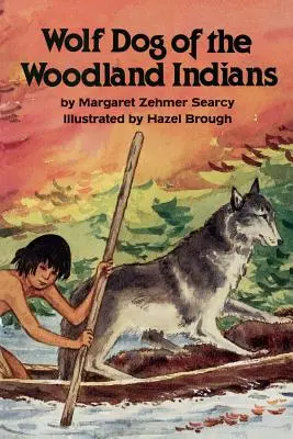 El perro lobo de los indios del bosque - Wolf Dog of the Woodland Indians