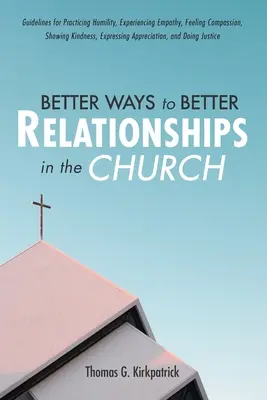 Mejores maneras de mejorar las relaciones en la Iglesia - Better Ways to Better Relationships in the Church