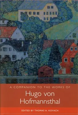 Un compañero para las obras de Hugo Von Hofmannsthal - A Companion to the Works of Hugo Von Hofmannsthal