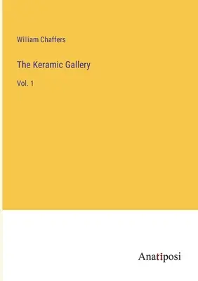 La Galería Kerámica: Vol. 1 - The Keramic Gallery: Vol. 1