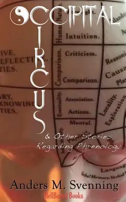 El circo occipital y otras historias sobre frenología - Occipital Circus and other Stories Regarding Phrenology