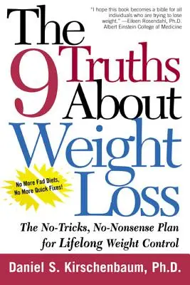 Las 9 verdades sobre la pérdida de peso: El plan sin trucos ni tonterías para controlar el peso a lo largo de la vida - The 9 Truths about Weight Loss: The No-Tricks, No-Nonsense Plan for Lifelong Weight Control