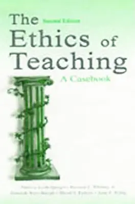La ética de la enseñanza: un libro de casos - The Ethics of Teaching: A Casebook