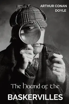 El sabueso de los Baskerville: La tercera de las cuatro novelas policíacas escritas por Sir Arthur Conan Doyle protagonizadas por el detective Sherlock Holmes. - The Hound of the Baskervilles: The third of the four crime novels written by Sir Arthur Conan Doyle featuring the detective Sherlock Holmes.