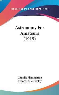 Astronomía para aficionados (1915) - Astronomy For Amateurs (1915)