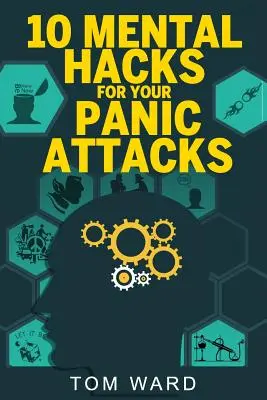 10 trucos mentales para tus ataques de pánico - 10 Mental Hacks For Your Panic Attacks