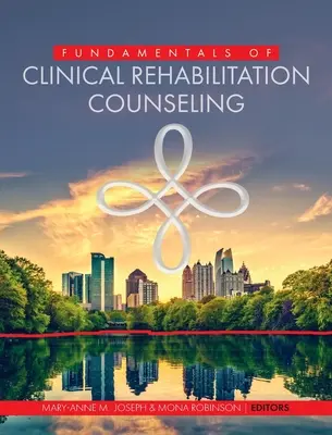 Fundamentos del asesoramiento clínico en rehabilitación - Fundamentals of Clinical Rehabilitation Counseling