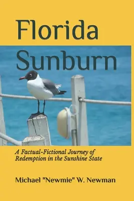 Florida Sunburn: Un viaje realista y ficticio a la redención en el Estado del Sol - Florida Sunburn: A Factual-Fictional Journey of Redemption in the Sunshine State