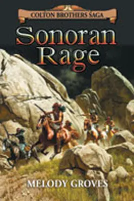 Furia en Sonora: Saga de los hermanos Colton, nº 2 - Sonoran Rage: A Colton Brothers Saga, No. 2