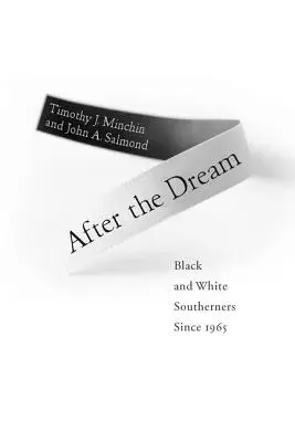 Después del sueño: Los sureños blancos y negros desde 1965 - After the Dream: Black and White Southerners Since 1965