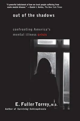 Fuera de las sombras: Afrontar la crisis de las enfermedades mentales en Estados Unidos - Out of the Shadows: Confronting America's Mental Illness Crisis