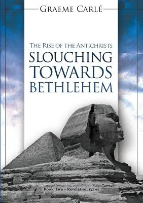 Avanzando hacia Belén: El ascenso de los anticristos - Slouching Towards Bethlehem: The Rise of the Antichrists