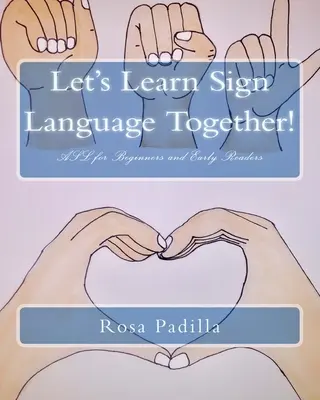 Aprendamos juntos el lenguaje de signos ASL para principiantes y primeros lectores - Let's Learn Sign Language Together!: ASL for Beginners and Early Readers