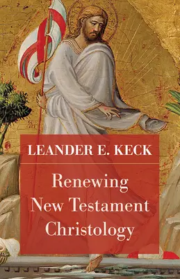 Renovando la cristología del Nuevo Testamento - Renewing New Testament Christology
