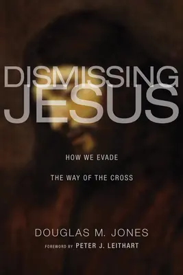 Despreciar a Jesús: Cómo eludimos el Vía Crucis - Dismissing Jesus: How We Evade the Way of the Cross