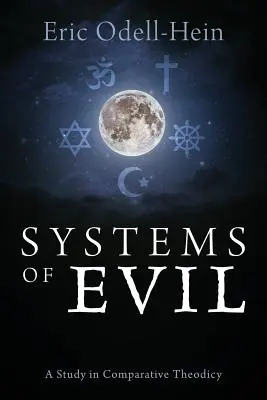 Los sistemas del mal: estudio de teodicea comparada - Systems of Evil: A Study in Comparative Theodicy