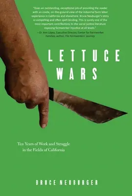 La guerra de las lechugas: Diez años de trabajo y lucha en los campos de California - Lettuce Wars: Ten Years of Work and Struggle in the Fields of California