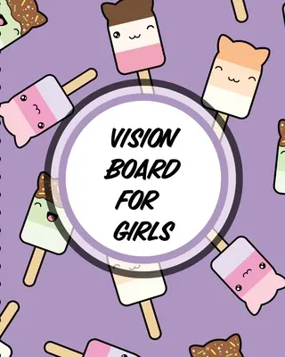 Vision Board For Girls: Para estudiantes Taller de ideas Fijación de metas - Vision Board For Girls: For Students Ideas Workshop Goal Setting