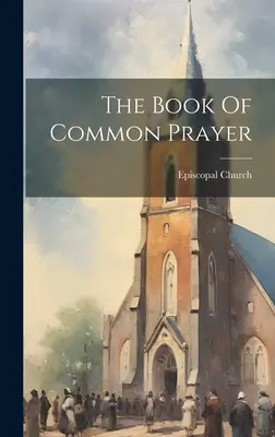 El Libro de Oración Común - The Book Of Common Prayer