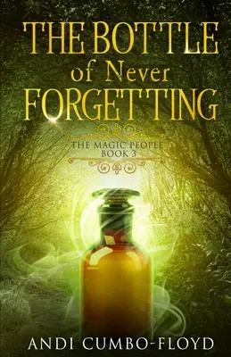 La botella de nunca olvidar - The Bottle of Never Forgetting