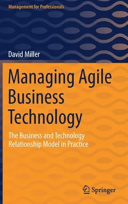 Gestión ágil de la tecnología empresarial: El modelo de relación entre empresa y tecnología en la práctica - Managing Agile Business Technology: The Business and Technology Relationship Model in Practice