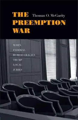 La guerra del derecho preferente: cuando las burocracias federales se imponen a los jurados locales - Preemption War: When Federal Bureaucracies Trump Local Juries