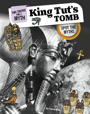 La tumba del rey Tut: Descubre los mitos - King Tut's Tomb: Spot the Myths