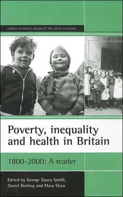 Pobreza, desigualdad y salud en Gran Bretaña: 1800-2000: A Reader - Poverty, Inequality and Health in Britain: 1800-2000: A Reader