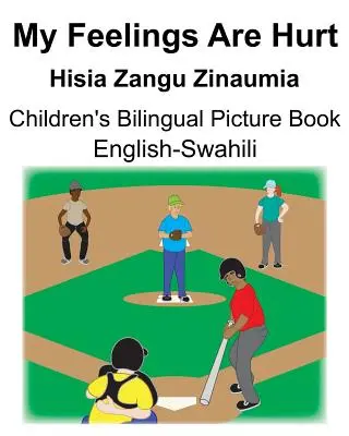 Inglés-swahili My Feelings Are Hurt/Hisia Zangu Zinaumia Libro ilustrado bilingüe para niños - English-Swahili My Feelings Are Hurt/Hisia Zangu Zinaumia Children's Bilingual Picture Book