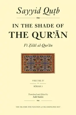 A la sombra del Corán Vol. 4 (Fi Zilal Al-Qur'an): Sura 5 Al-Ma'idah - In the Shade of the Qur'an Vol. 4 (Fi Zilal Al-Qur'an): Surah 5 Al-Ma'idah