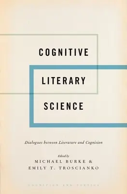 Ciencia literaria cognitiva: Diálogos entre literatura y cognición - Cognitive Literary Science: Dialogues Between Literature and Cognition