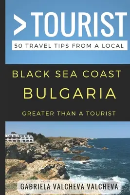 Más que un turista - Costa del Mar Negro Bulgaria: 50 consejos de viaje de un lugareño - Greater Than a Tourist- Black Sea Coast Bulgaria: 50 Travel Tips from a Local