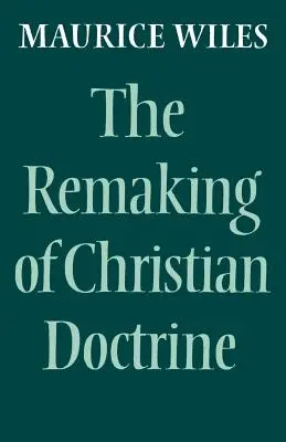 La reconstrucción de la doctrina cristiana - The Remaking of Christian Doctrine