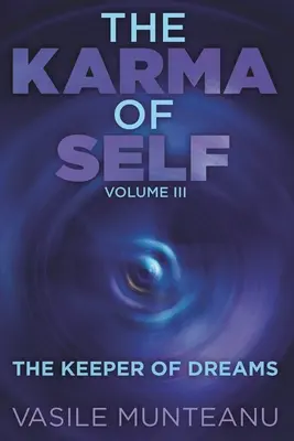 El karma del yo: Volumen III - El guardián de los sueños - The Karma of Self: Volume III - The Keeper of Dreams