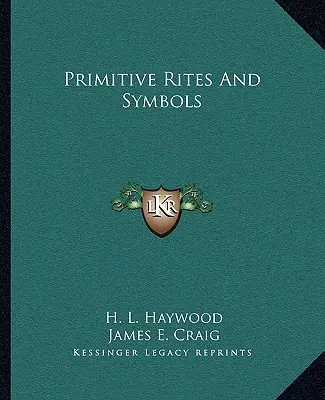 Ritos y símbolos primitivos - Primitive Rites And Symbols