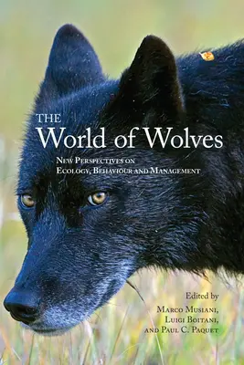 El mundo de los lobos: Nuevas perspectivas sobre ecología, comportamiento y gestión - The World of Wolves: New Perspectives on Ecology, Behaviour, and Management