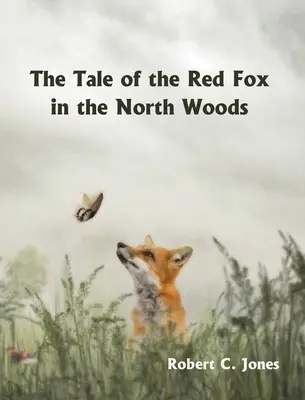 El cuento del zorro rojo en los bosques del norte - The Tale of the Red Fox in the North Woods