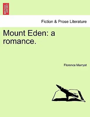 Monte Edén: A Romance. - Mount Eden: A Romance.