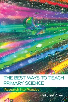 Las mejores formas de enseñar ciencias en primaria - The Best Ways to Teach Primary Science