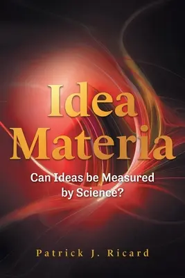 Idea Materia: ¿Se pueden medir las ideas con la ciencia? - Idea Materia: Can Ideas be Measured by Science?