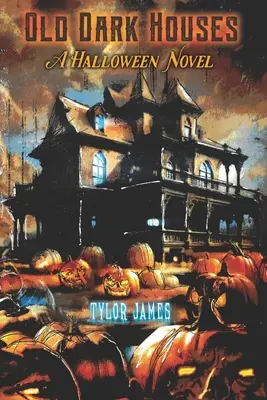 Viejas casas oscuras: Una novela de Halloween - Old Dark Houses: A Halloween Novel