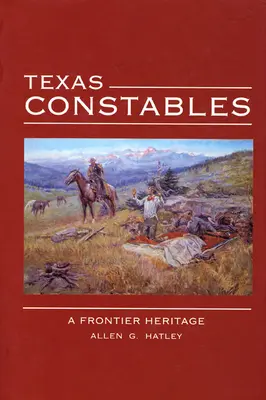 Alguaciles de Texas: Una herencia fronteriza - Texas Constables: A Frontier Heritage