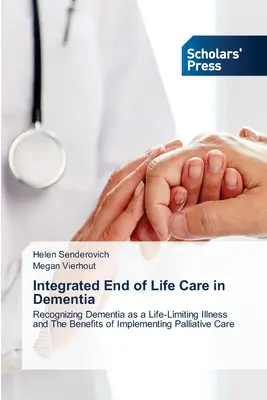 Cuidados integrados al final de la vida en la demencia - Integrated End of Life Care in Dementia