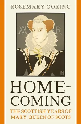 Homecoming: Los años escoceses de María, Reina de Escocia - Homecoming: The Scottish Years of Mary, Queen of Scots