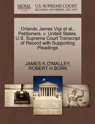Orlando James Vigi Et Al., Peticionarios, V. Estados Unidos. U.S. Supreme Court Transcript of Record with Supporting Pleadings - Orlando James Vigi Et Al., Petitioners, V. United States. U.S. Supreme Court Transcript of Record with Supporting Pleadings