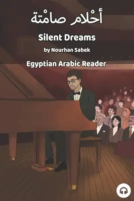 Sueños silenciosos: Lector de árabe egipcio - Silent Dreams: Egyptian Arabic Reader