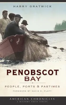 Bahía de Penobscot: Gente, puertos y pasatiempos - Penobscot Bay: People, Ports & Pastimes